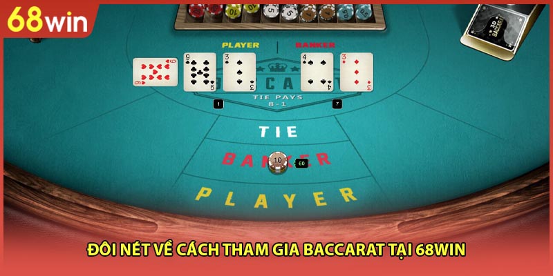 Đôi nét về cách tham gia Baccarat tại 68WIN